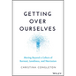 Getting Over Ourselves: Moving Beyond a Culture of Burnout, Loneliness, and Narcissism - Hardcover