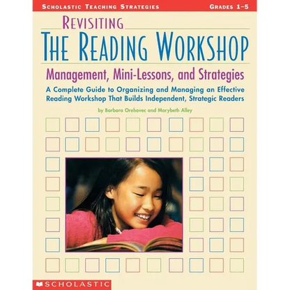 Revisiting the Reading Workshop: A Complete Guide to Organizing and Managing an Effective Reading Workshop That Builds Independent, Strategic Readers - Paperback