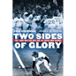 Two Sides of Glory: The 1986 Boston Red Sox in Their Own Words - Hardcover