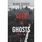 City of Ghosts: An Ava Gold Mystery (Book 4) - Hardcover