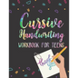 Cursive Handwriting Workbook for Teens: Learn Cursive Writing for Teens Practice Tracing Sheets with Alphabet Letters, Words, Phrases, Doodles and Orn - Paperback