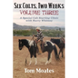 Six Colts, Two Weeks, Volume Three: A Special Colt Starting Clinic with Harry Whitney - Paperback