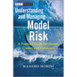 Understanding and Managing Model Risk: A Practical Guide for Quants, Traders and Validators - Hardcover