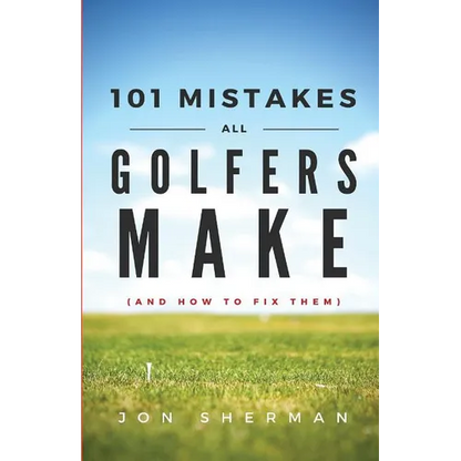 101 Mistakes All Golfers Make (and how to fix them) - Paperback