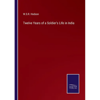 Twelve Years of a Soldier's Life in India - Paperback
