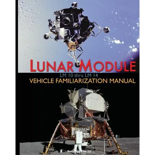 Lunar Module LM 10 Thru LM 14 Vehicle Familiarization Manual - Paperback