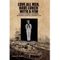 Love All Men, Have Lunch with a Few: The Boys of Bunny's Restaurant: My Father's Story as a Japanese P.O.W. - Hardcover