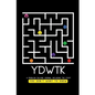 Ydwtk: A Problem Solving Journal (including the stuff YOU DON'T WANT TO KNOW) - Paperback