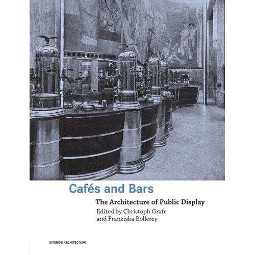 Cafes and Bars: The Architecture of Public Display - Paperback