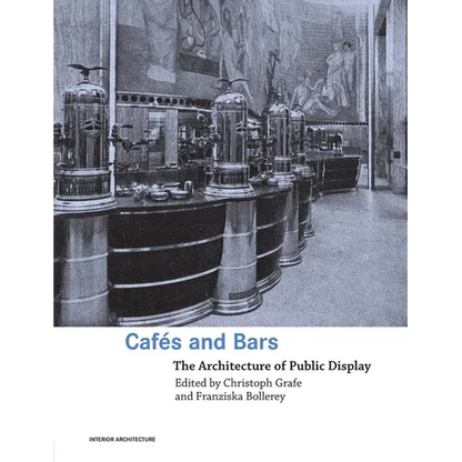 Cafes and Bars: The Architecture of Public Display - Paperback