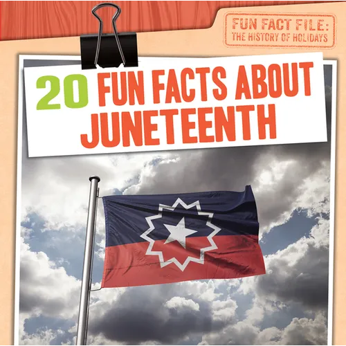 20 Fun Facts about Juneteenth - Library Binding