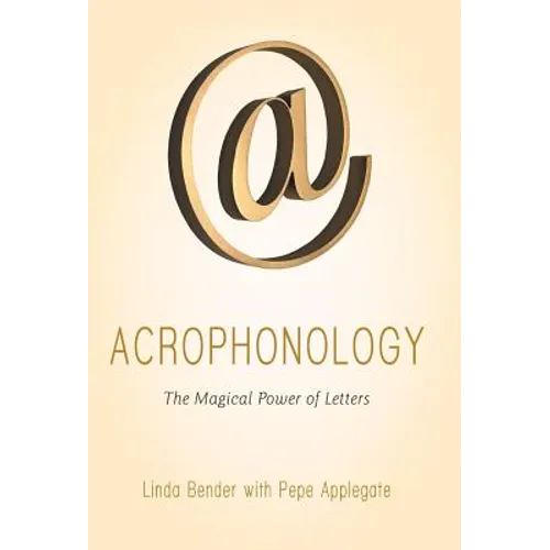 Acrophonology: The Magical Power of Letters - Hardcover