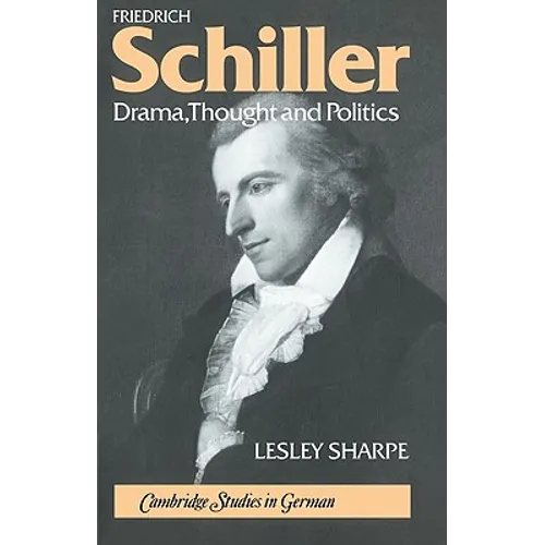 Friedrich Schiller: Drama, Thought and Politics - Paperback