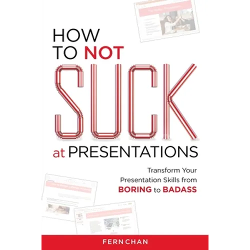 How to NOT Suck at Presentations - Paperback