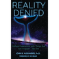Reality Denied: Firsthand Experiences with Things that Can't Happen - But Did - Hardcover