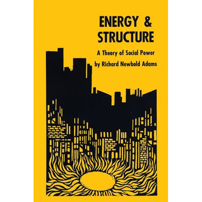 Energy and Structure: A Theory of Social Power - Paperback