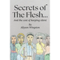 Secrets of the Flesh: and the cost of keeping silent - Paperback