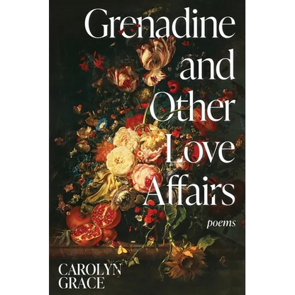 Grenadine and Other Love Affairs: poems - Paperback