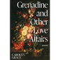 Grenadine and Other Love Affairs: poems - Paperback