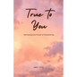 True to You - Paperback