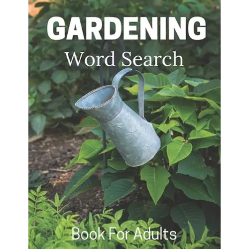 Gardening Word Search Book For Adults: Large Print Puzzle Book Gift With Solutions - Paperback