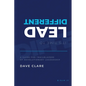 It's Time to Lead Different: A Guide for Trailblazers of Revolutionary Leadership - Paperback