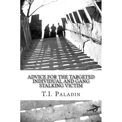 Advice for the Targeted Individual and Gang Stalking Victim - Paperback