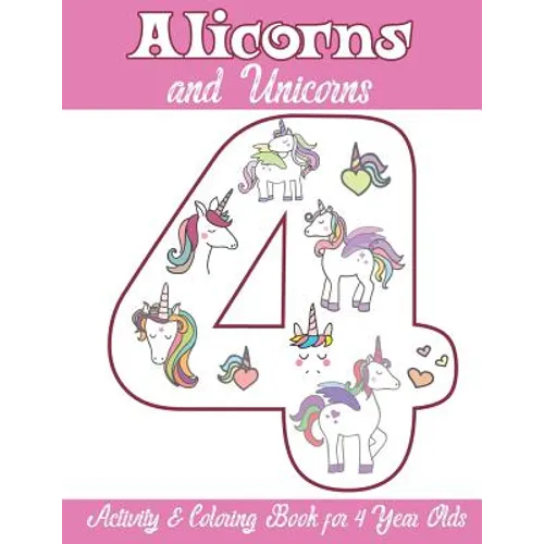Alicorns and Unicorns Activity & Coloring Book for 4 Year Olds: Coloring Pages, Mazes, Puzzles, Dot to Dot, Word Search and More - Paperback
