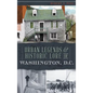 Urban Legends & Historic Lore of Washington, D.C. - Hardcover