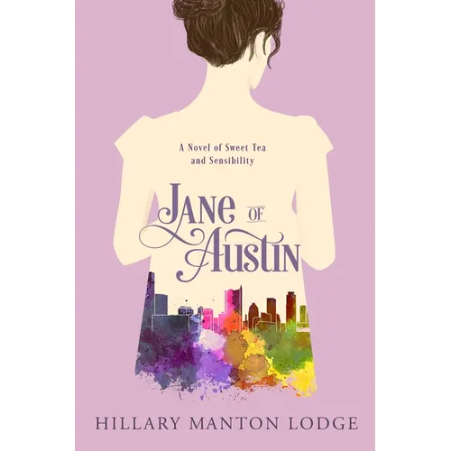 Jane of Austin: A Novel of Sweet Tea and Sensibility - Paperback