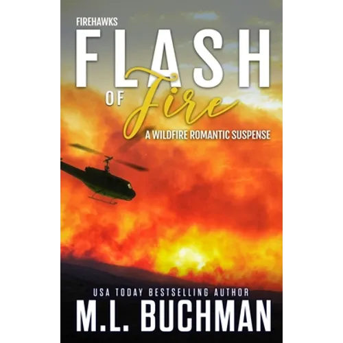 Flash of Fire: a wildfire firefighter romantic suspense - Paperback
