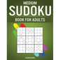 Medium Sudoku Book for Adults: 400 Intermediate Level Sudokus for Adults with Instructions and Solutions - Paperback