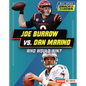 Joe Burrow vs. Dan Marino: Who Would Win? - Library Binding