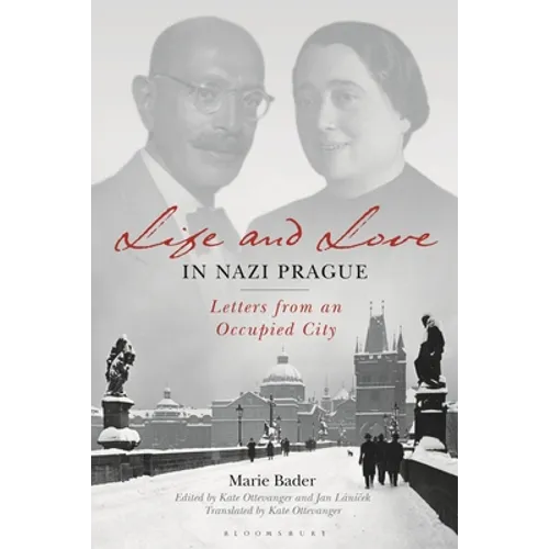 Life and Love in Nazi Prague: Letters from an Occupied City - Paperback