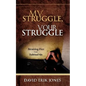 My Struggle, Your Struggle - Paperback