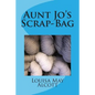 Aunt Jo's Scrap-Bag - Paperback