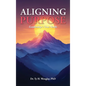 Aligning Purpose: Leadership's True North - Hardcover