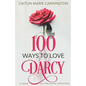 100 Ways to Love Darcy: A Pride and Prejudice Variation - Paperback