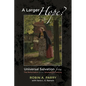 A Larger Hope?, Volume 2: Universal Salvation from the Reformation to the Nineteenth Century - Paperback