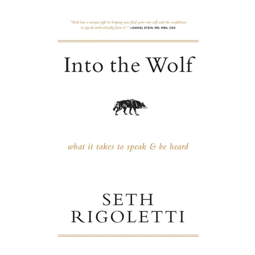 Into the Wolf: What it takes to speak & be heard - Hardcover