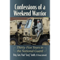 Confessions of a Weekend Warrior: Thirty-Five Years in the National Guard - Paperback