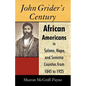 John Grider's Century: African Americans in Solano, Napa, and Sonoma Counties from 1845 to 1925 - Paperback