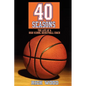 40 Seasons: The Life of a High School Basketball Coach - Paperback