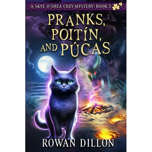 Pranks, Poitín, and Púcas: A Skye O'Shea Paranormal Cozy Mystery - Paperback
