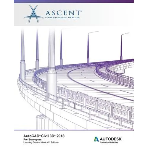 AutoCAD Civil 3D 2018 for Surveyors Metric: Autodesk Authorized Publisher - Paperback