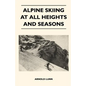 Alpine Skiing at All Heights and Seasons - Paperback