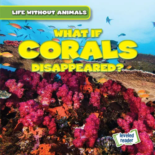 What If Corals Disappeared? - Library Binding