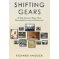 Shifting Gears: 50 Baby Boomers Share Their Meaningful Journeys in Retirement - Hardcover