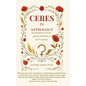 Ceres in Astrology: Nourishment, Power, and the Rebirth of the Feminine - Hardcover