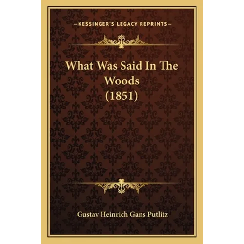 What Was Said In The Woods (1851) - Paperback